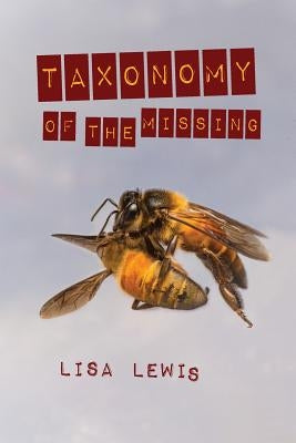 Taxonomy of the Missing by Lewis, Lisa