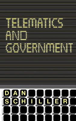 Telematics and Government by Schiller, Dan