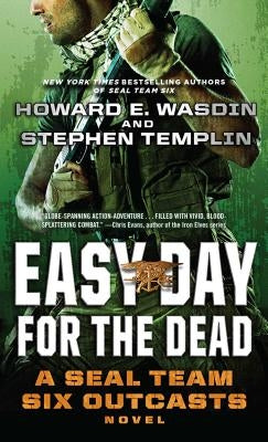 Easy Day for the Dead: A Seal Team Six Outcasts Novel by Templin, Stephen