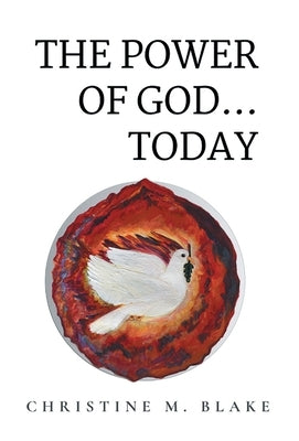 The Power of God...Today by Blake, Christine M.