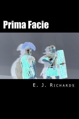 Prima Facie by Richards, E. J.