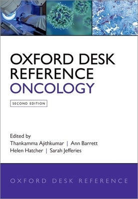 Oxford Desk Reference: Oncology by Ajithkumar, Thankamma
