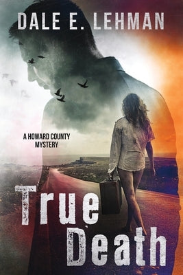 True Death by Lehman, Dale E.
