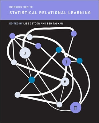Introduction to Statistical Relational Learning by Getoor, Lise