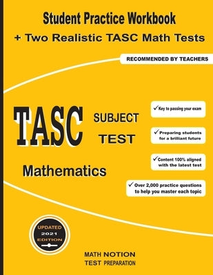 TASC Subject Test Mathematics: Student Practice Workbook + Two Realistic TASC Math Tests by Smith, Michael