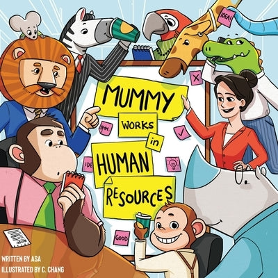 Mummy Works in Human Resources by Asa