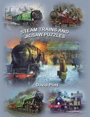 Steam Trains and Jigsaw Puzzles by Platt, David