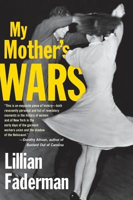 My Mother's Wars by Faderman, Lillian