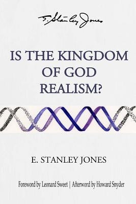 Is The Kingdom of God Realism? by Sweet, Leonard