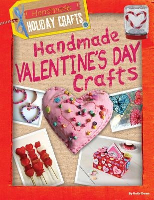 Handmade Valentine's Day Crafts by Owen, Ruth