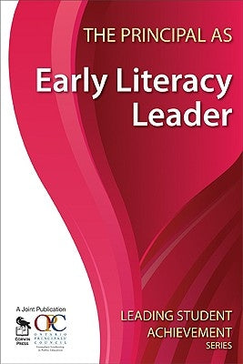 The Principal as Early Literacy Leader by Ontario Principals′ Council