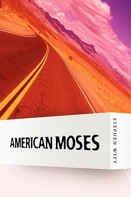 American Moses by Witt, Stephen