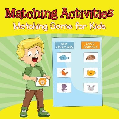 Matching Activities (Matching Game for Kids) by Baby Professor