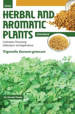 HERBAL AND AROMATIC PLANTS - Trigonella foenum-graecum (FENUGREEK) by Panda, Himadri