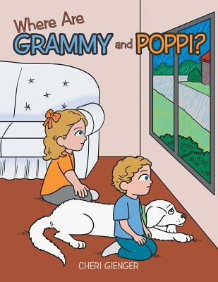 Where Are Grammy and Poppi? by Gienger, Cheri