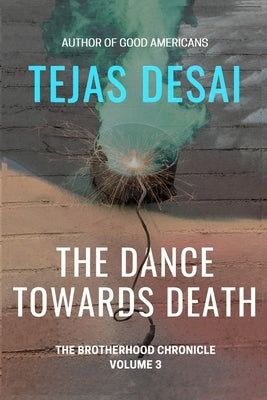 The Dance Towards Death by Desai, Tejas