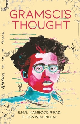 Gramsci's Thought by Namboodiripad, E. M. S.