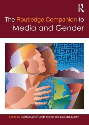The Routledge Companion to Media & Gender by Carter, Cynthia