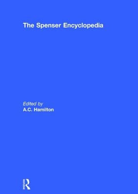 The Spenser Encyclopedia by Hamilton, A. C.