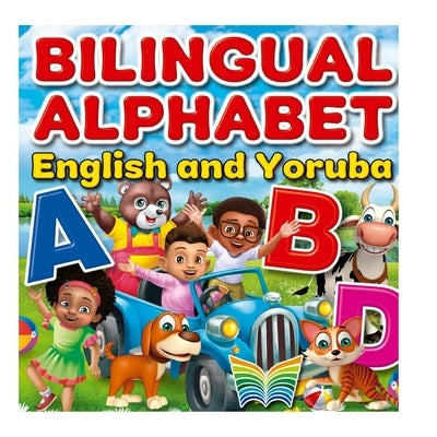 Bilingual Alphabet English and Yoruba by Adebayo, Ifedayo