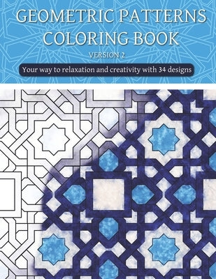 Geometric patterns coloring book (version 2): Creative geometric coloring book, geometric forms coloring book, Stress Relieving geometric patterns col by Publishing, Samado