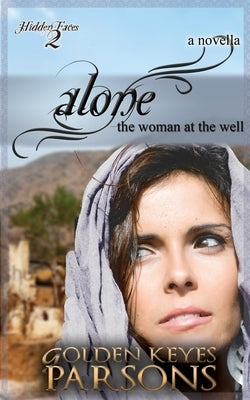Alone: The Woman at the Well by Parsons, Golden Keyes
