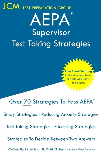 AEPA Supervisor - Test Taking Strategies: AEPA AZ082 Exam - Free Online Tutoring - New 2020 Edition - The latest strategies to pass your exam. by Test Preparation Group, Jcm-Aepa