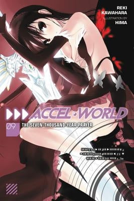 Accel World, Vol. 9 (Light Novel): The Seven-Thousand-Year Prayer by Kawahara, Reki
