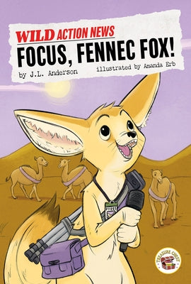 Focus, Fennec Fox! by Anderson, J. L.
