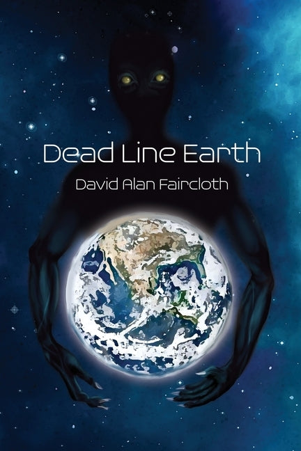 Dead Line Earth by Faircloth, David Alan