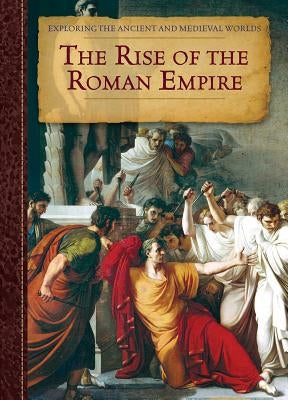 The Rise of the Roman Empire by Anderson, Zachary