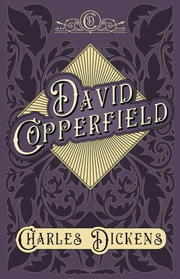 David Copperfield: With Appreciations and Criticisms By G. K. Chesterton by Dickens, Charles