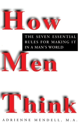 How Men Think by Mendell, Adrienne