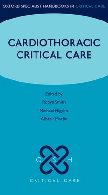 Cardiothoracic Critical Care by Smith, Robyn