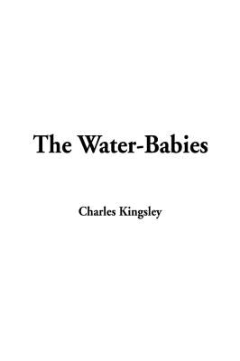 The Water-Babies by Kingsley, Charles