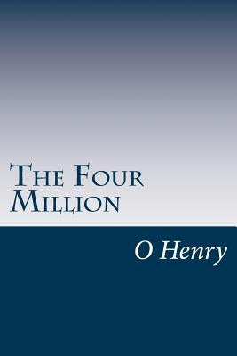 The Four Million by Henry, O.