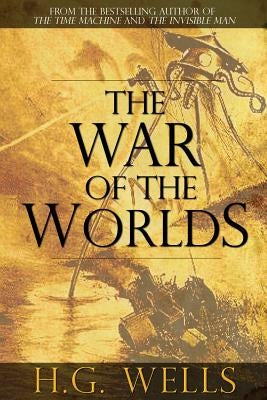 The War of the Worlds by Wells, H. G.