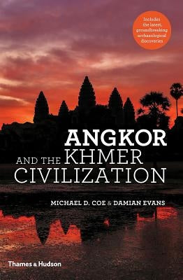 Angkor and the Khmer Civilization by Coe, Michael D.