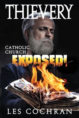 Thievery: Catholic Church Exposed! by Cochran, Les