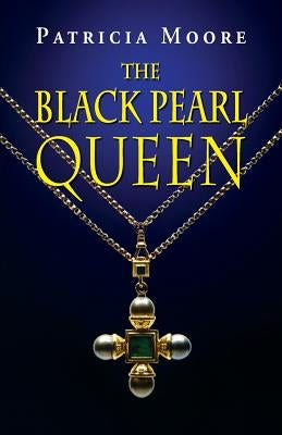 The Black Pearl Queen by Moore, Patricia