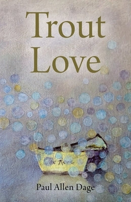 Trout Love by Dage, Paul Allen