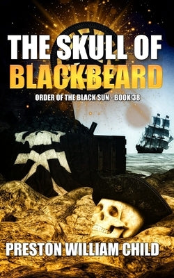 The Skull of Blackbeard by Child, Preston William