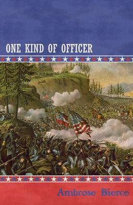 One Kind of Officer by Bierce, Ambrose