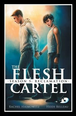 The Flesh Cartel, Season 5: Reclamation by Haimowitz, Rachel