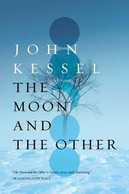 The Moon and the Other by Kessel, John