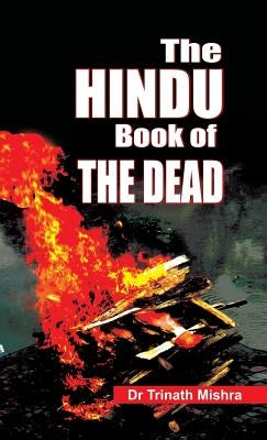 The Hindu Book of Dead by Mishra, Trinath