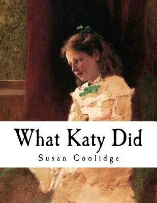 What Katy Did: American Classics by Woolsey, Sarah Chauncey