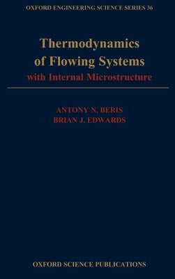 Thermodynamics of Flowing Systems by Beris, Antony N.