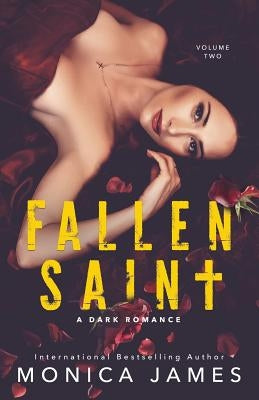 Fallen Saint: All The Pretty Things Trilogy Volume 2 by James, Monica