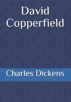 David Copperfield by Dickens, Charles